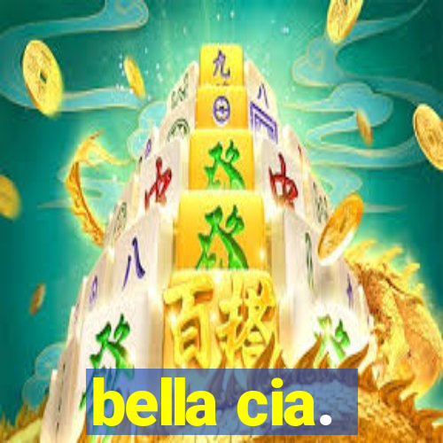 bella cia.